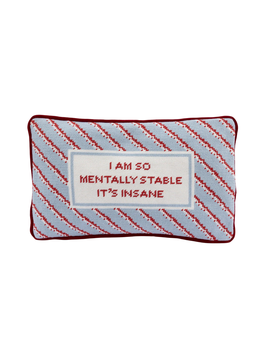 Ileana Makri needlepoint pillow with blue and red diagonal stripes and the text I AM SO MENTALLY STABLE IT'S INSANE.