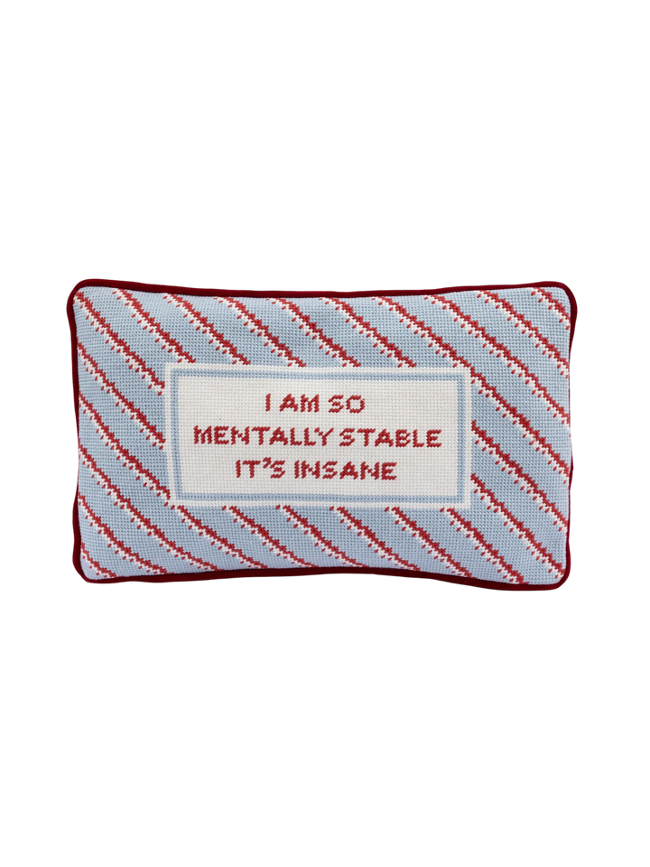 Ileana Makri needlepoint pillow with blue and red diagonal stripes and the text I AM SO MENTALLY STABLE IT'S INSANE.